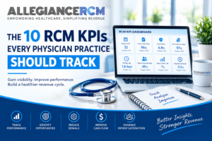 AllegianceRCM blog banner featuring the headline “The 10 RCM KPIs Every Physician Practice Should Track,” with an RCM KPI dashboard, healthcare office setting, stethoscope, and revenue cycle performance metrics.